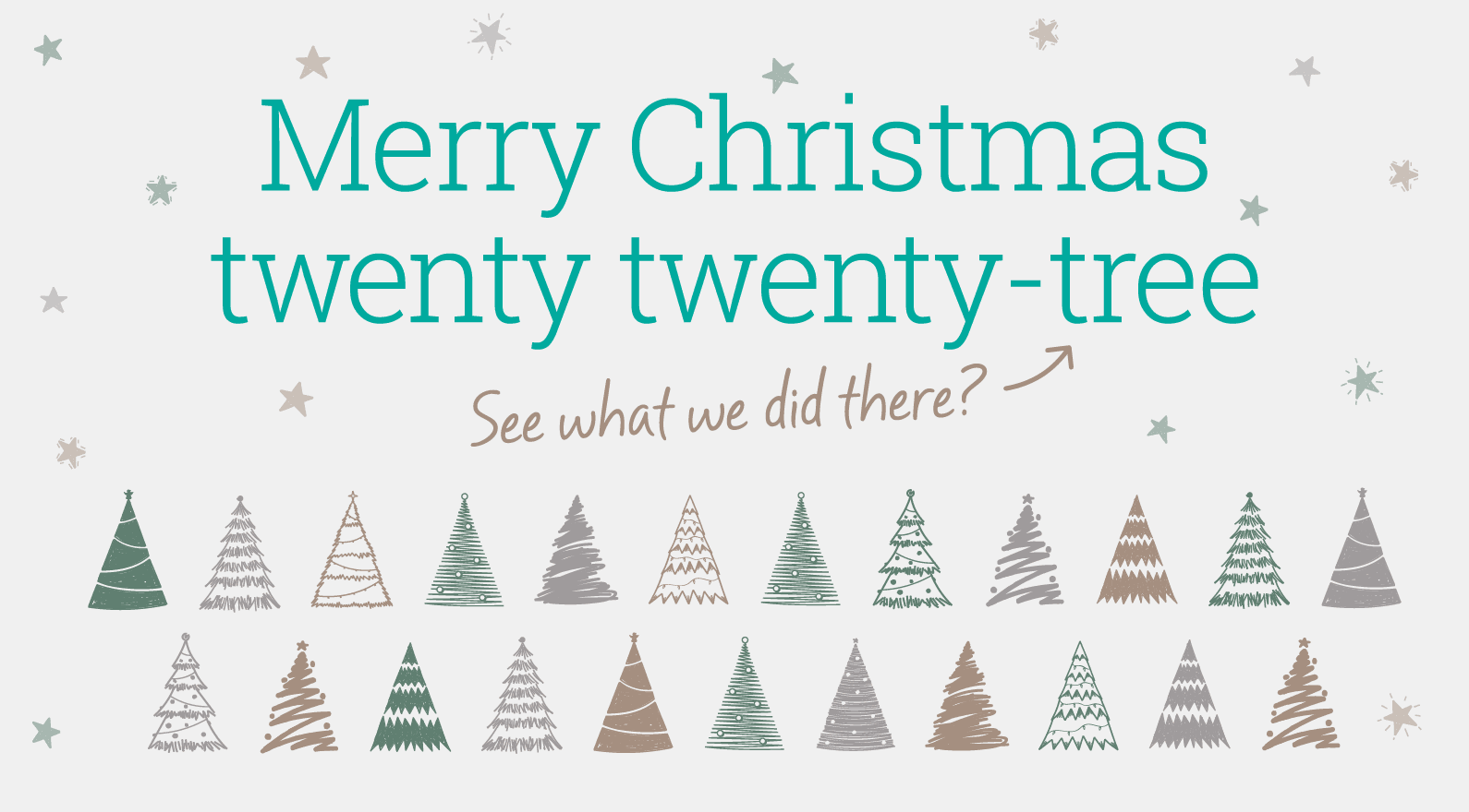 Merry Christmas Twenty Twenty-tree (see what we did there...?!)